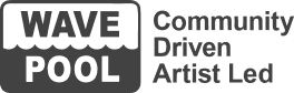 Wave Pool Community Driven Artist Led